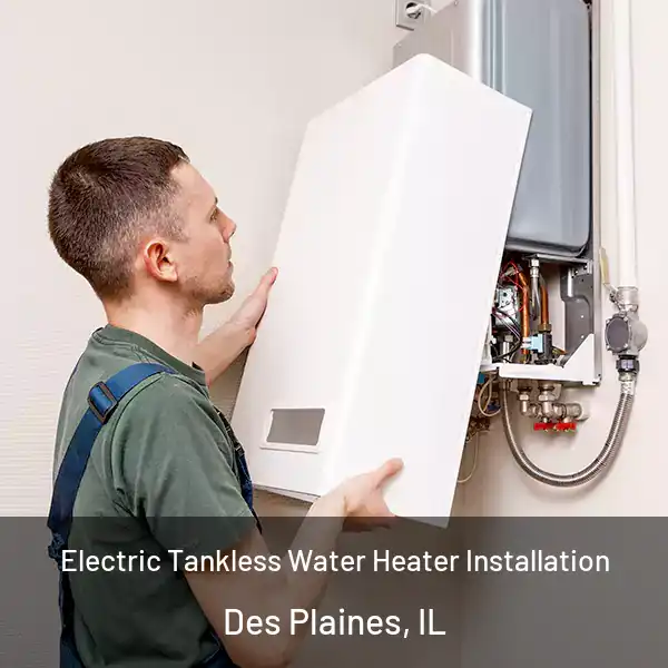  Electric Tankless Water Heater Installation Des Plaines, IL